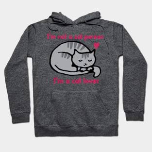 I'm not a cat person, I'm a cat lover Hoodie